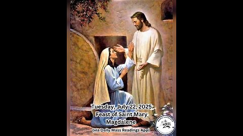 Tuesday, July 22, 2025 Feast of Saint Mary Magdalene #faith #readings #ordinarytime2025