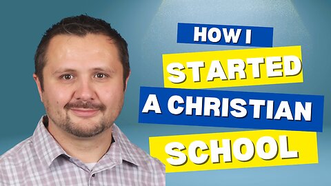 How I Started a Christian School