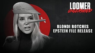 EP132: Blondi Botches Epstein File Release
