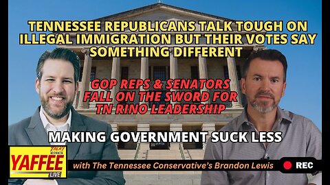 TN Republicans Talk Tough on Illegal Immigration, but their Votes Say Something Different & MuchMore