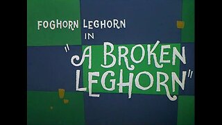 Looney Tunes - A Broken Leghorn (1959, animated short)