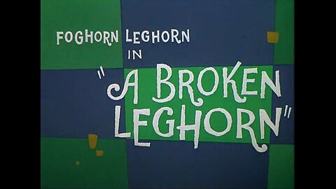 Looney Tunes - A Broken Leghorn (1959, animated short)