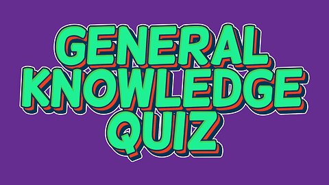 General Knowledge Quiz