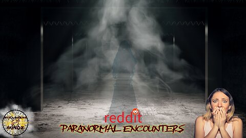 reddit's PARANORMAL ENCOUNTERS Paranormal Advice