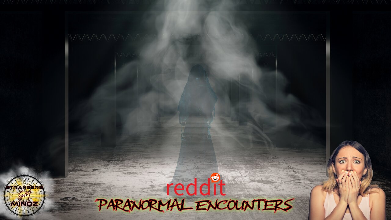 reddit's PARANORMAL ENCOUNTERS Paranormal Advice