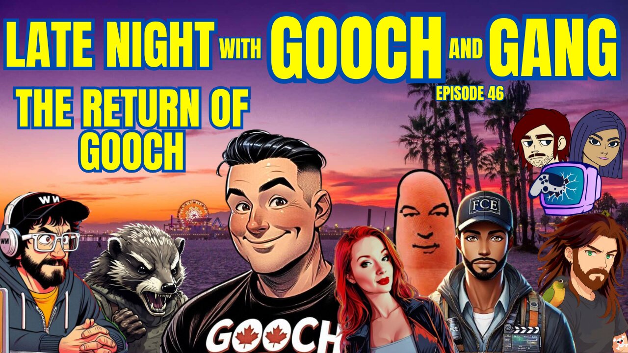 Return of GOOCH! Late Night with Gooch and Gang eps.46