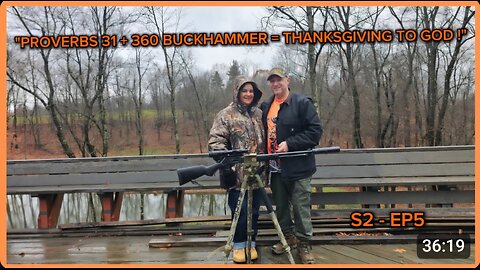 S2-EP5 "PROVERBS 31 + 360 BUCKHAMMER = THANKSGIVING TO GOD !"