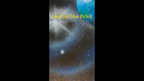 Lost in the Orbit