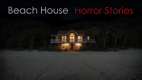 3 Creepy TRUE Beach House Horror Stories