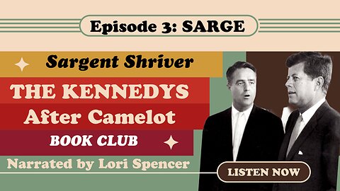 The Kennedys: After Camelot, Ep. 3: Sarge