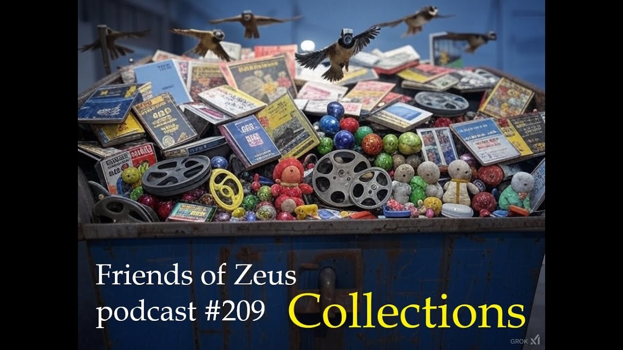 COLLECTIONS - Friends of Zeus podcast #209