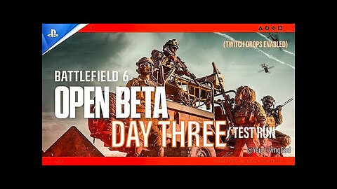 BATTLEFIELD 6 ᕈS5 🎮 : OPEN BETA /TEST RUN : DAY THREE : TWITCH DROPS ENABLED
