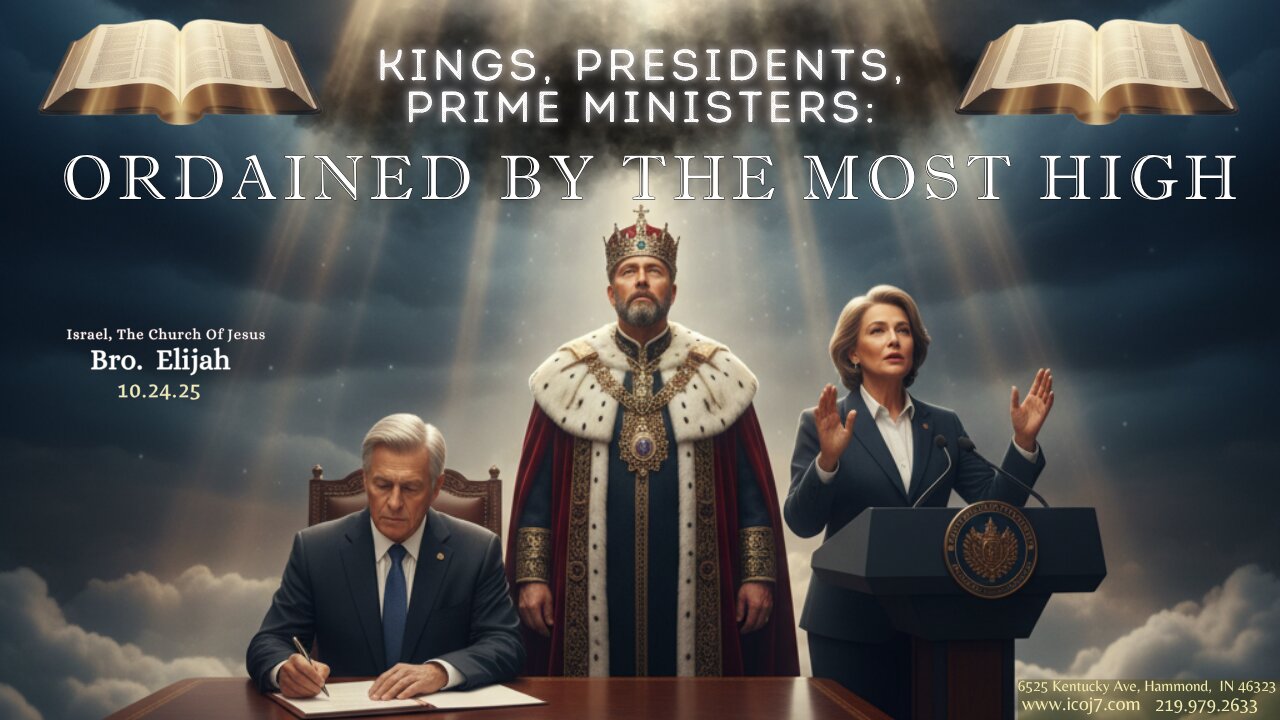 KINGS, PRESIDENTS, PRIME MINISTERS: ORDAINED BY THE MOST HIGH