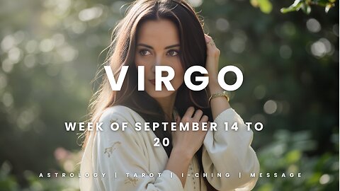 VIRGO Week of September 14 to 20