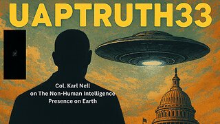 UAP Whistleblower and Ret. Col. Karl Nell on the Great Truths of UAP and NHI
