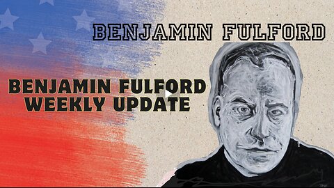 Benjamin Fulford Weekly Update.