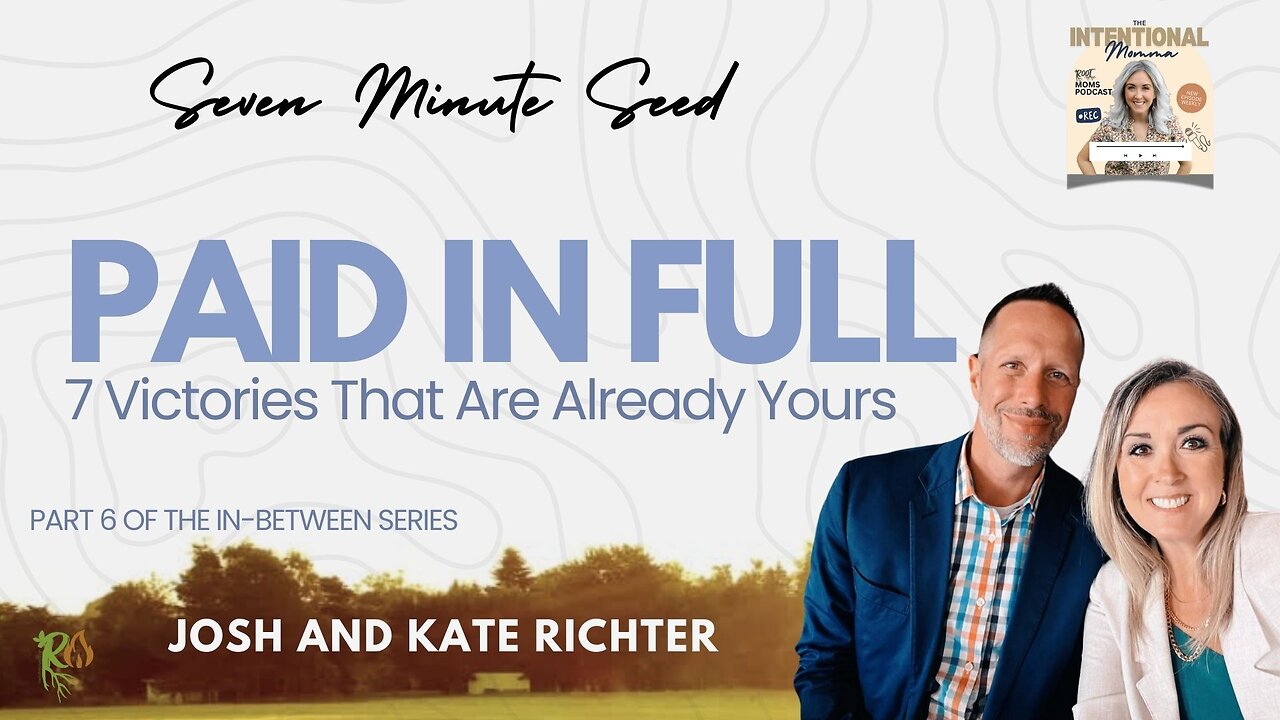 Paid in Full: 7 Victories That Are Already Yours - Episode 6 of "The In-Between"