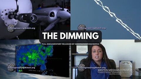 THE DIMMING: FULL DOCUMENTARY RELEASED BY GEOENGINEERING WATCH