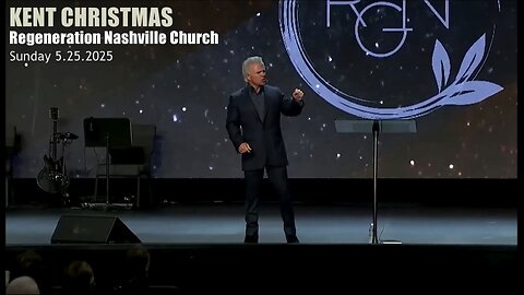 Kent Christmas - Regeneration Nashville Church - 5.25.2025 - Sunday Celebration!
