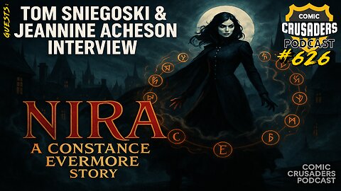 Comic Crusaders Podcast #626 - Tom Sniegoski & Jeannine Acheson
