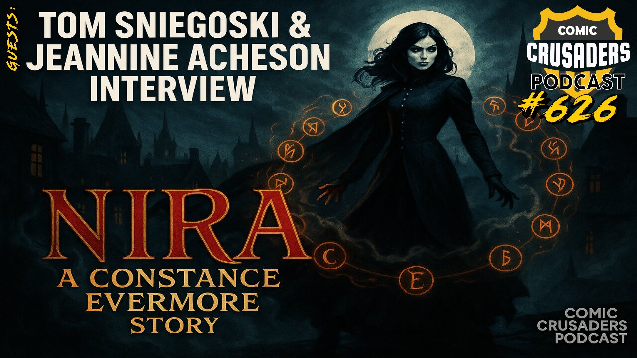 Comic Crusaders Podcast #626 - Tom Sniegoski & Jeannine Acheson
