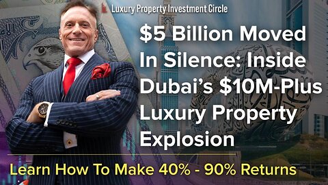 $5 Billion Moved In Silence: Inside Dubai’s $10M-Plus Luxury Property Explosion