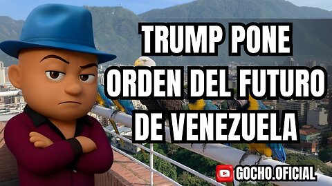 TRUMP PONE ORDEN DEL FUTURO DE VENEZUELA | 04ENE2026 | [GOCHO.OFICIAL]