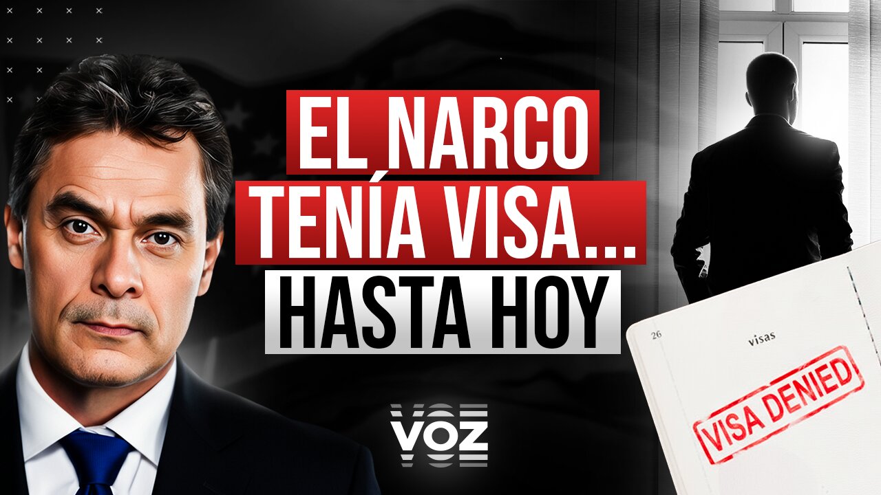 El Narco Tenía Visa... hasta Hoy