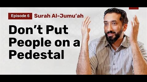 Stop Idolizing Humans | Ep. 6 | Surah Al-Jumu'ah | Nouman Ali Khan