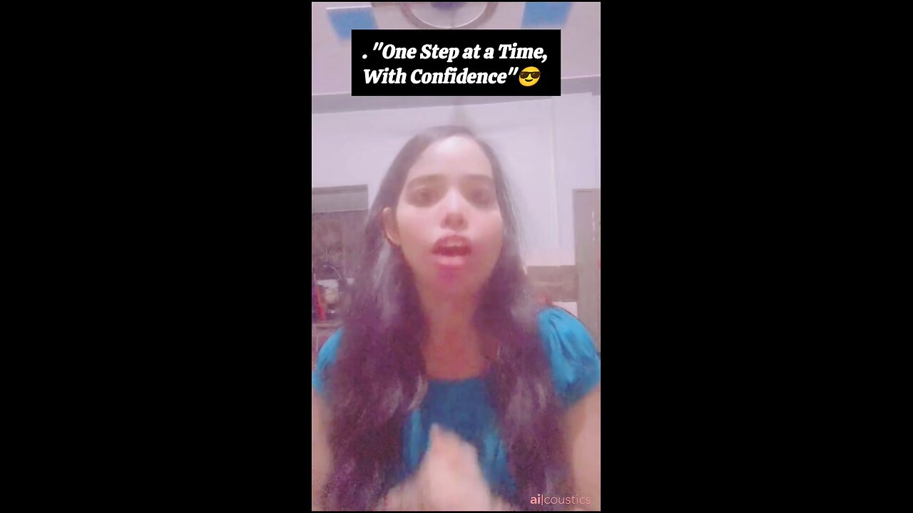 one step at a time with confidence 😊