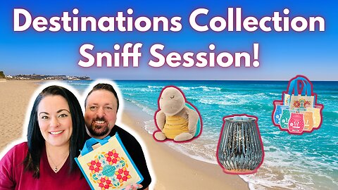 The Destinations Collection | Sniff Session!