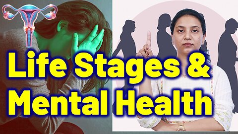How Life Stages Affect Women’s Mental Health .| Treatment & Cure | Homeopathy, Medicine & Surgery