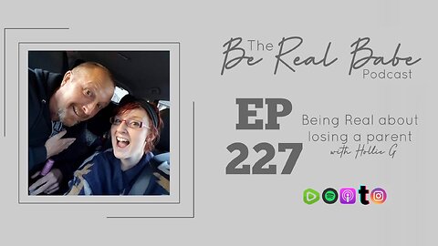 Episode 227 Being real about losing a parent