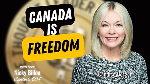 TTLR EP694: The Right Honourable Candice Bergen - Canada Is Freedom