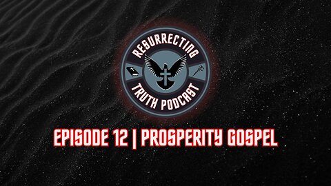 Episode 12 | Prosperity Gospel