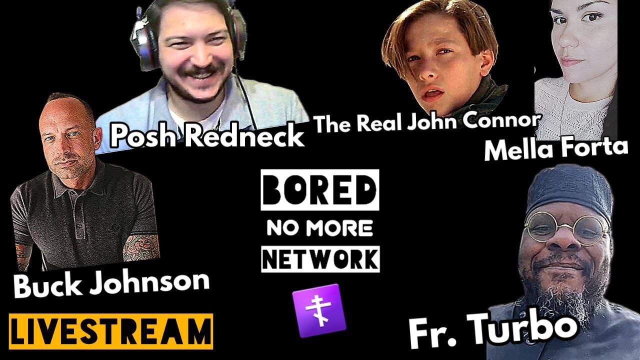 The Bored No More Network - Ep. #6