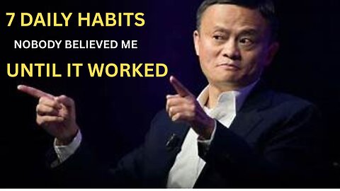 7 DAILY HABITS That Will Make You UNSTOPPABLE in 30 Days – Jack Ma's Advice