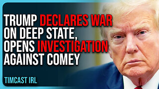 Trump DECLARES WAR On Deep State, Opens CRIMINAL INVESTIGATION Against Comey