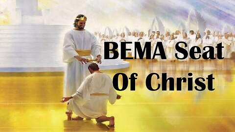 The Bema Seat Judgment: What Every Believer Must Know Before We Go Home!