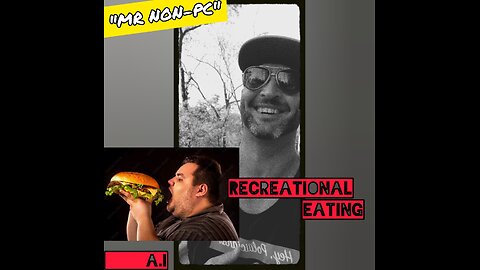MR. NON-PC - Recreational Eating