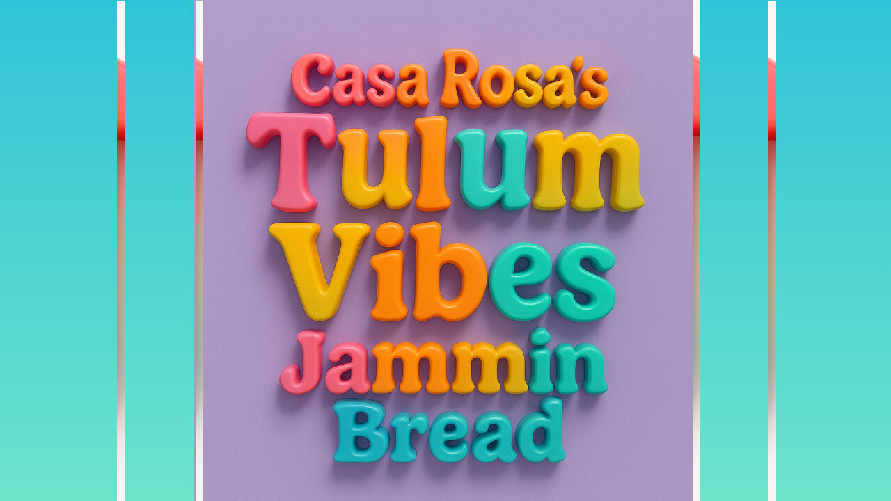 CASA ROSA'S TULUM VIBES - JAMMIN BREAD