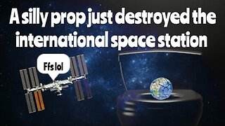 A silly prop just destroyed the International Space Station.