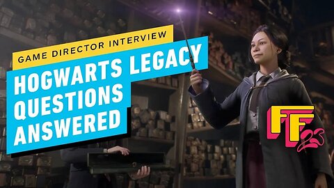 Hogwarts Legacy's Director Answers Your Burning Questions _ IGN Fan Fest 2023