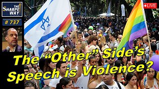 Sharpe Way No. 737! The "Other" Side's Speech is Violence? LIVE Discussion!