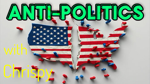 293. Anti-Politics w/ Chrispy