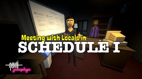 Meeting with Locals in SCHEDULE I (Episode 4)