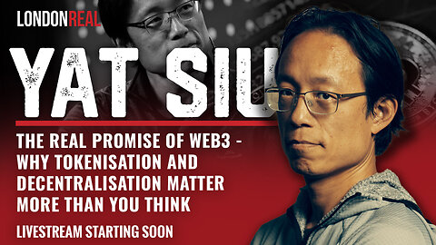 Yat Siu - The Real Promise of Web3: Why Tokenisation and Decentralisation Matter More Than You Think