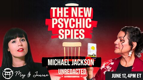 🕵️‍♀️ THE PSYCHIC SPIES: MICHAEL JACKSON with JANINE & MEG - JUNE 17, 2025