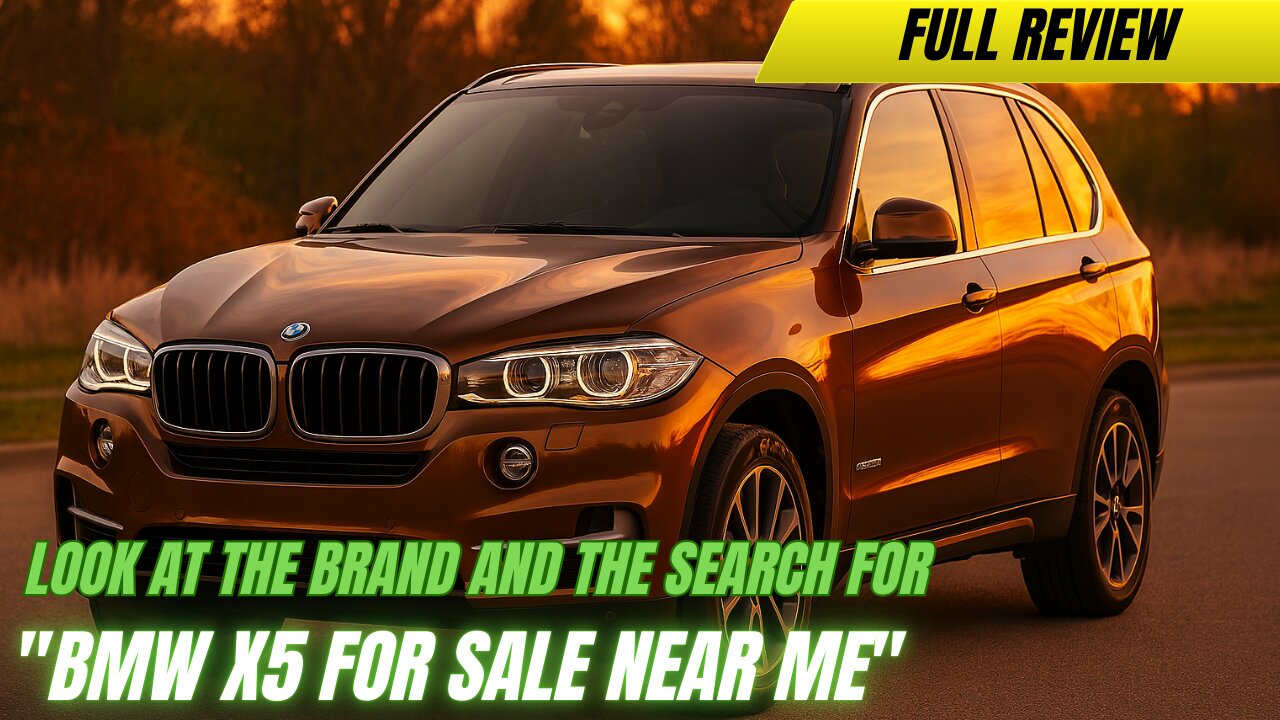 A Comprehensive Look at the Brand and the Search for 'BMW X5 for Sale Near Me'