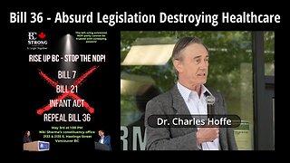 Bill 36 - Absurd Legislation Destroying Healthcare